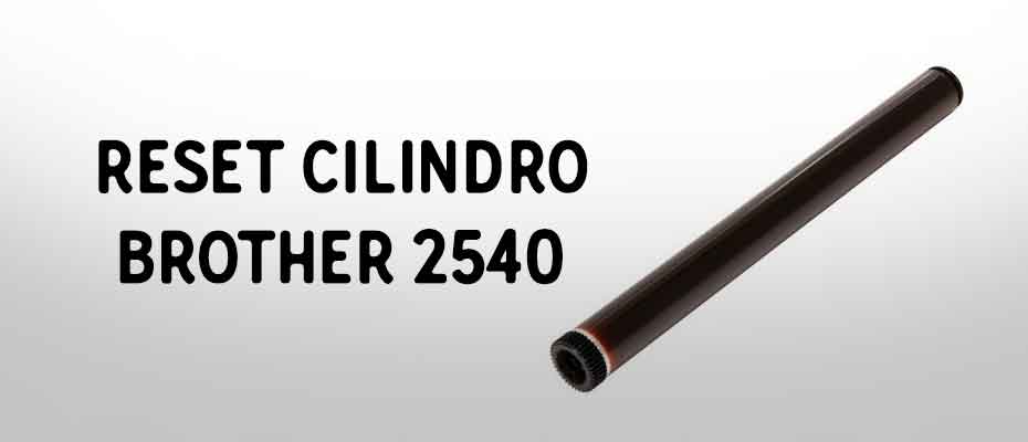 RESET-CILINDRO-BROTHER-2540