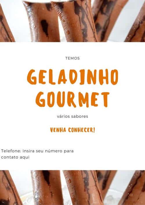 1) Geladinho Gourmet, vários sabores.