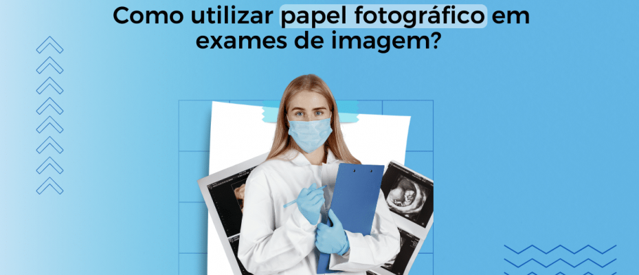 Como utilizar papel fotográfico em exames de imagem (3)