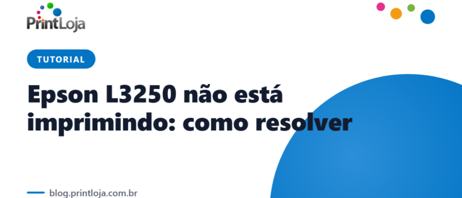 Impressora Epson L3250 com erro — guia de solução de problemas Print Loja