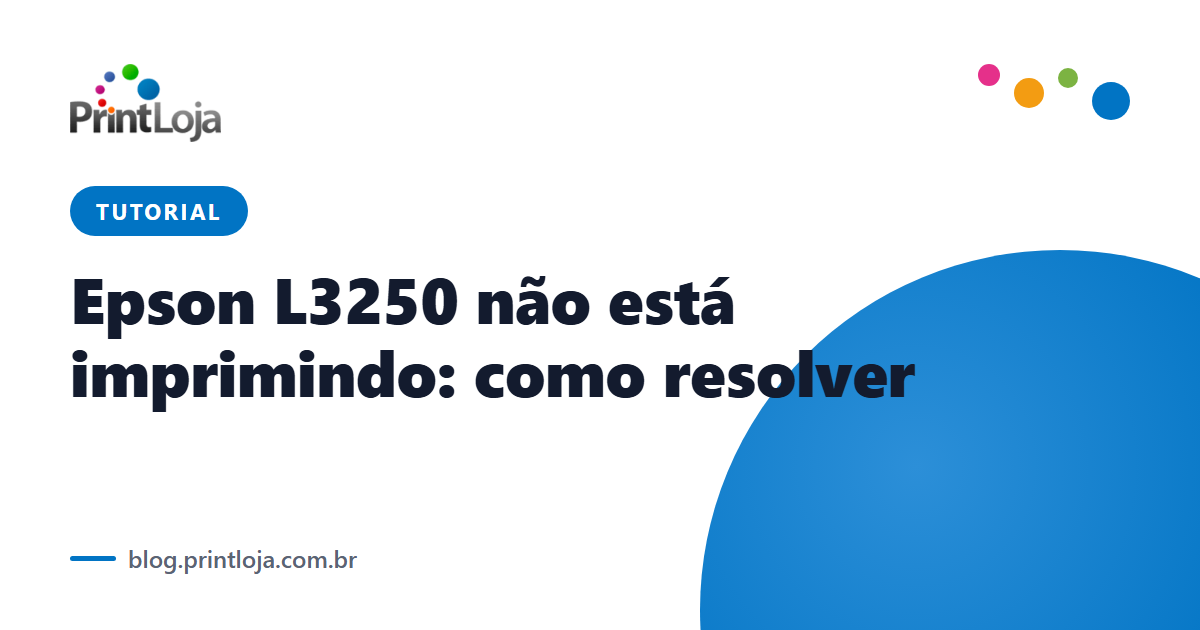 Impressora Epson L3250 com erro — guia de solução de problemas Print Loja