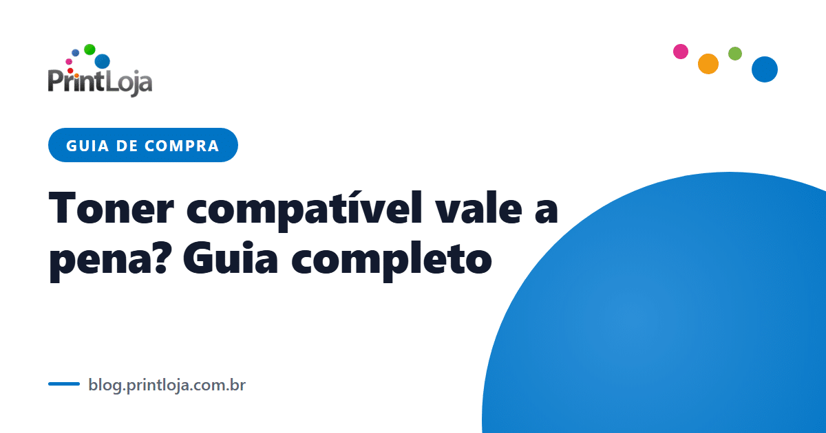Guia sobre toner compatível: banner do blog da Print Loja