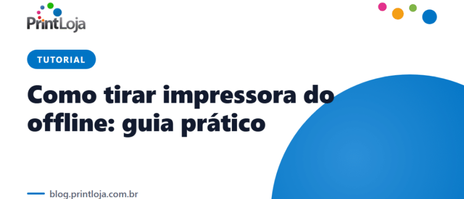 Como tirar impressora do offline — guia passo a passo para Windows e Mac