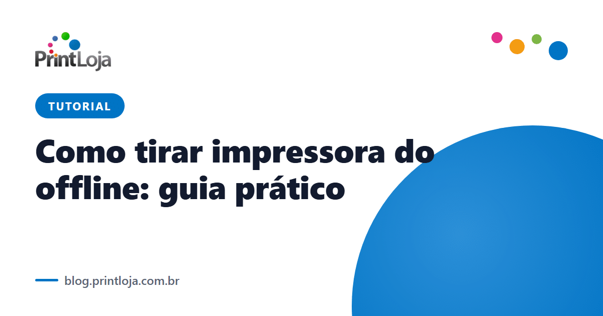 Como tirar impressora do offline — guia passo a passo para Windows e Mac