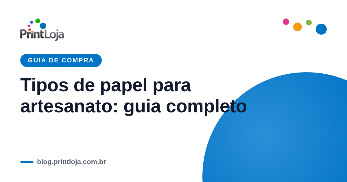 Tipos de papel para artesanato: guia completo de escolha por projeto e gramagem