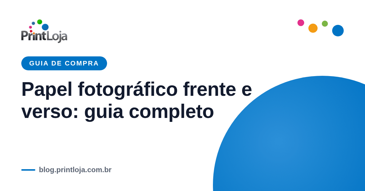 Guia completo sobre papel fotográfico frente e verso: como escolher gramatura, dicas de impressão e quando usar dupla face